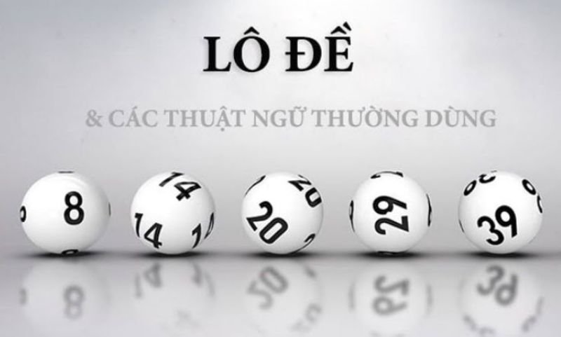Thuật ngữ lô đề là gì