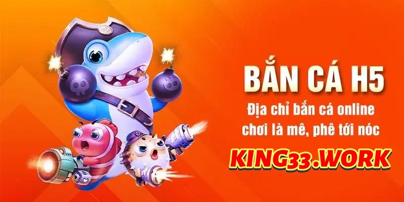King33 - Bắn cá H5 online hấp dẫn đỉnh nhất 2024? 2 Giới thiệu chi tiết về game bắn cá H5 đổi thưởng tại King33